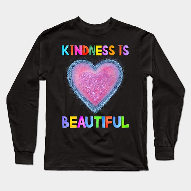 kindness is beautiful Long Sleeve T-Shirt by Drawab Designs